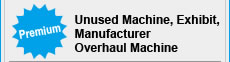 unused machine exhibit manufacture overhaul machine